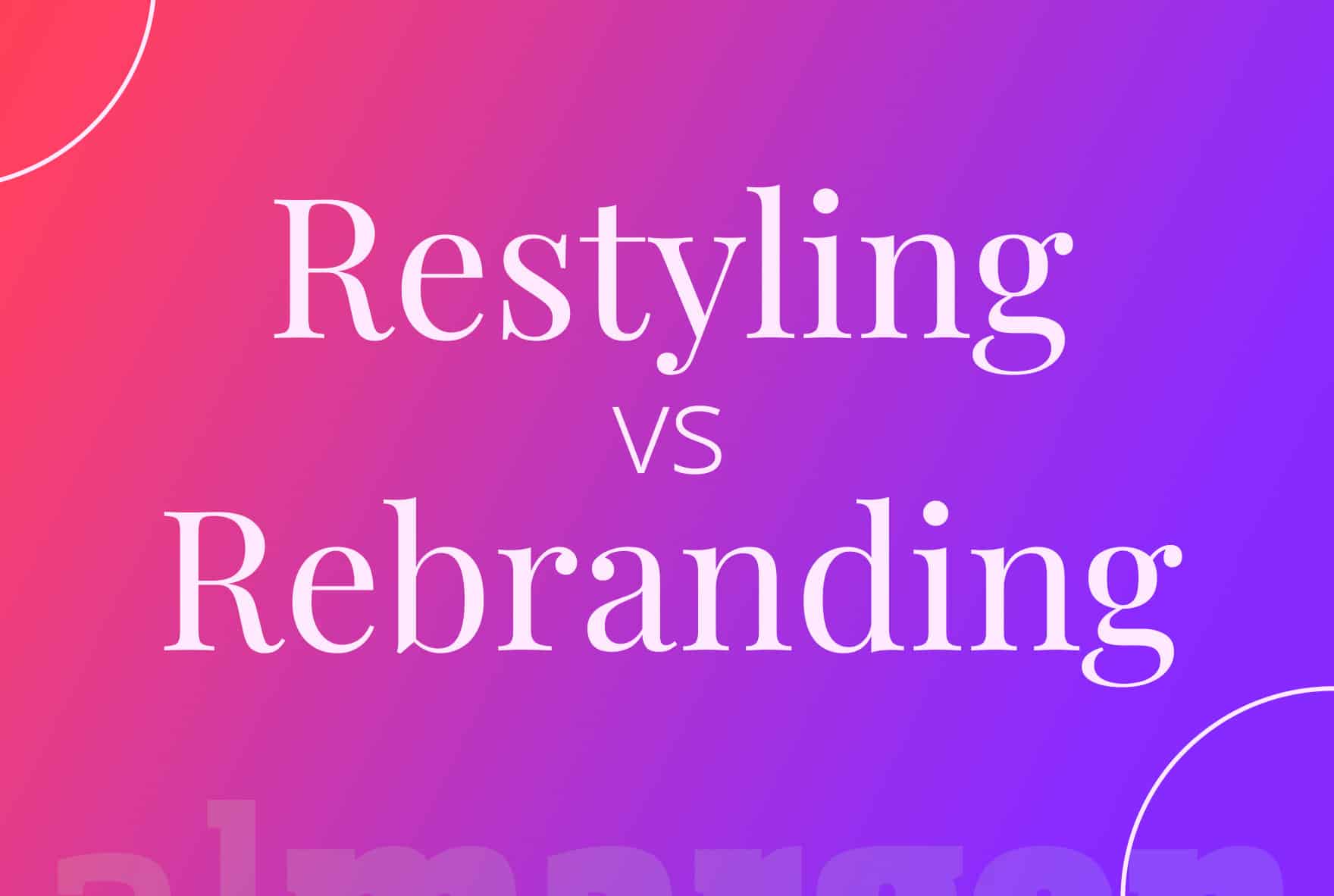 ¿Restyling o Rebranding?